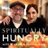 Spiritually Hungry - Monica Berg and Michael Berg