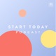 The Start Today Podcast