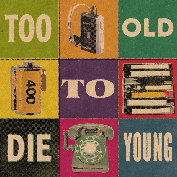 Too Old To Die Young