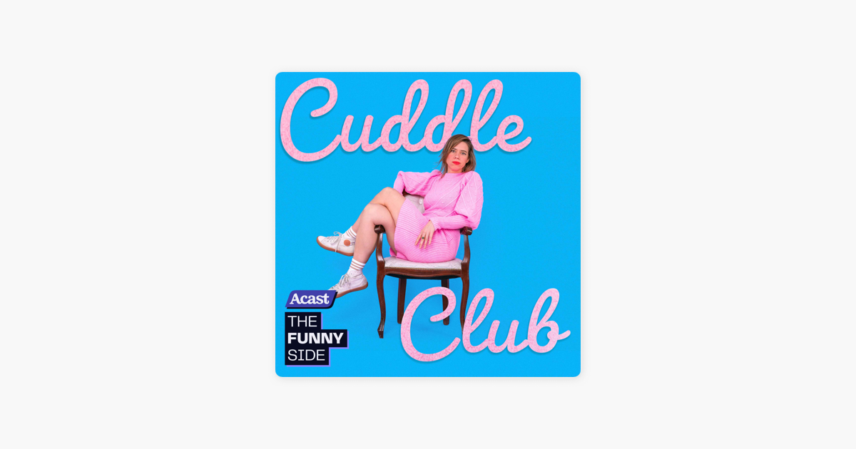 Cuddle Club with Lou Sanders on Apple Podcasts