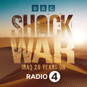 Shock and War: Iraq 20 Years On - BBC Radio 4