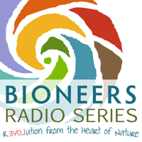 Bioneers: Revolution From the Heart of Nature | Bioneers Radio Series podcast