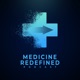 Medicine Redefined