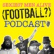 THE SEXIEST MEN ALIVE PODCAST