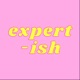 Expert-ish