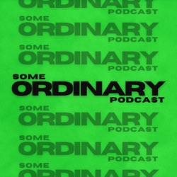 SomeOrdinaryPodcast