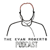 The Evan Roberts Podcast podcast