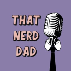 Two Nerds Walk Into A Parenting Podcast w/Anthoy LaFuci