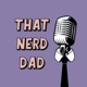 Nerd Dad Podcast
