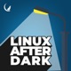 Linux After Dark – Episode 71