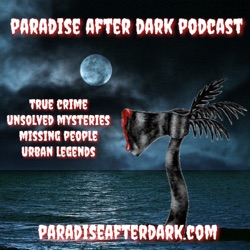 Paradise After Dark: Missing & Unsolved