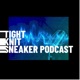 Tight Knit Sneaker Podcast