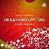 Denatured Bytes - The Tech Podcast artwork