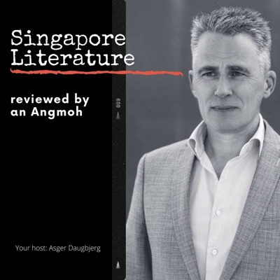 Singapore Literature reviewed by an Angmoh Singapore Literature reviewed by an Angmoh