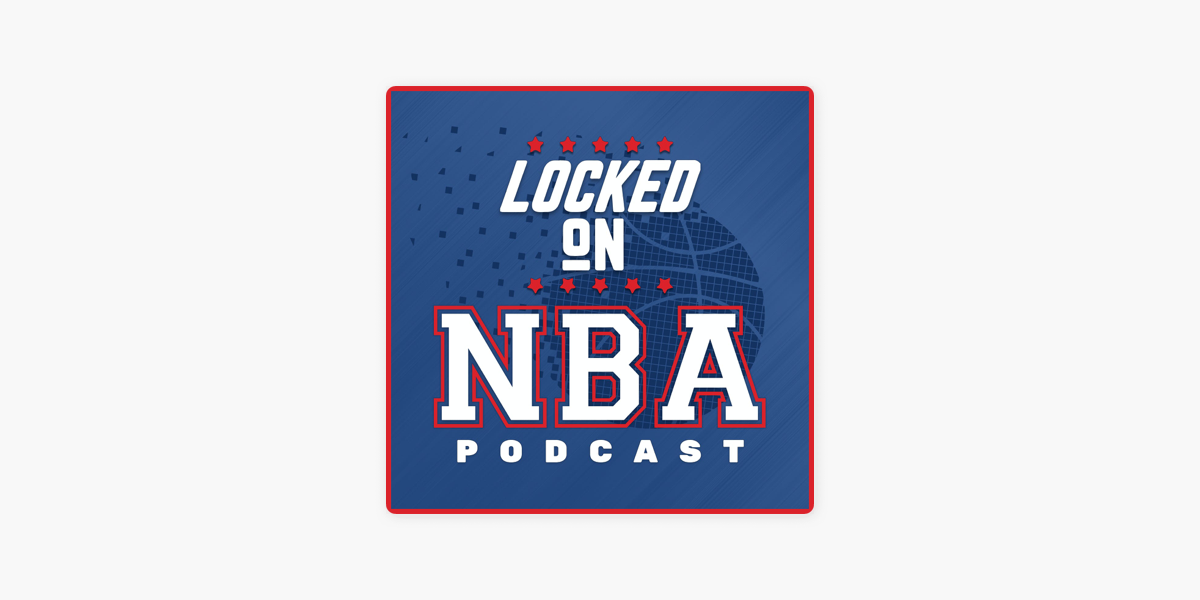 locked-on-nba-daily-podcast-on-the-national-basketball-association