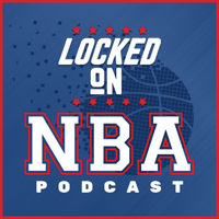 Locked On NBA – Daily Podcast On The National Basketball Association podcast