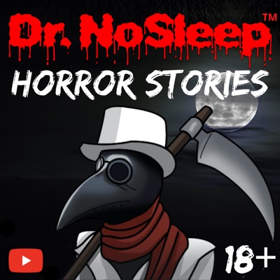 Scary Horror Stories by Dr. NoSleep Scary Horror Stories by Dr. NoSleep