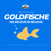 Goldfische - Der Ted-Lasso-Podcast von Radio Nukular - Radio Nukular