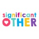Significant Other- Love, Sex, Relationships & Who cleans the bathroom