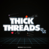 Thick Threads - REVOLT