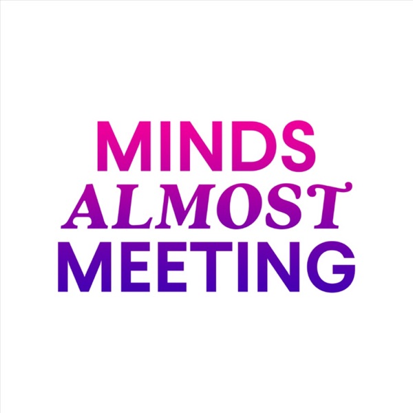Minds Almost Meeting