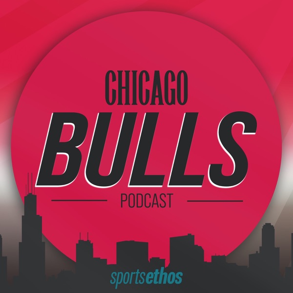 The SportsEthos Chicago Bulls Podcast Artwork