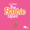 LA Made: The Barbie Tapes - LAist Studios