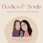 Bodies & Souls - Sara Loewenthal and Rivky Boyarsky