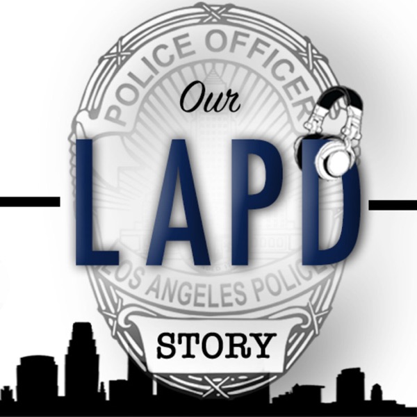 Our LAPD Story