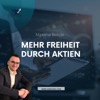 Mehr Freiheit durch Aktien - Maxime Rohde