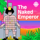 The Naked Emperor - CBC Podcasts