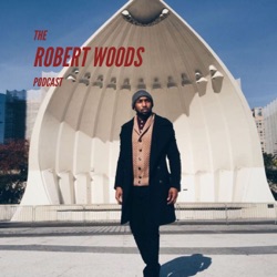 The Robert Woods Podcast 