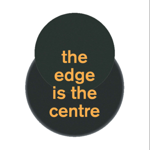 The edge is the centre podcast