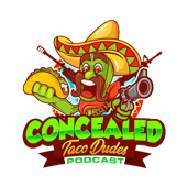 Concealed Taco Dudes Podcast - Jason, Carl, Stan, Mark and Mike