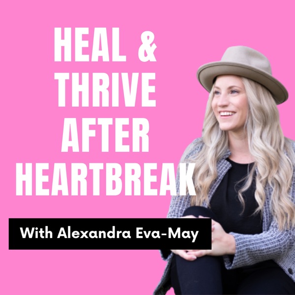 Heal & Thrive After Heartbreak Artwork