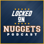Locked On Nuggets - Daily Podcast On The Denver Nuggets - Locked On Podcast Network, Adam Mares