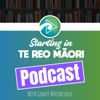 Starting In Te Reo Maori Podcast - Grant Whitbourne