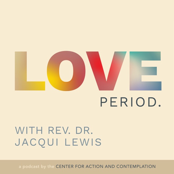 Love. Period. with Rev. Dr. Jacqui Lewis