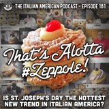 IAP 181: That's Alotta Zeppole: Is St. Joseph's Day the Hottest Trend in Italian America?