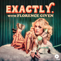 Exactly. With Florence Given podcast