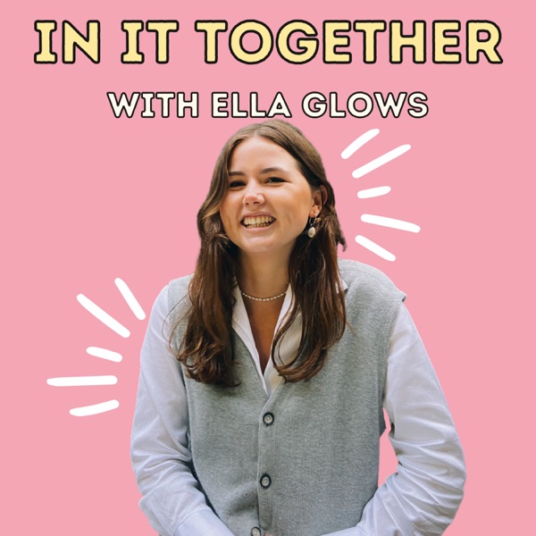 In It Together with Ella Glows