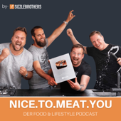 NICE.TO.MEAT.YOU - Der Food & Lifestyle Podcast - SizzleBrothers