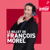 Le Billet de François Morel - France Inter