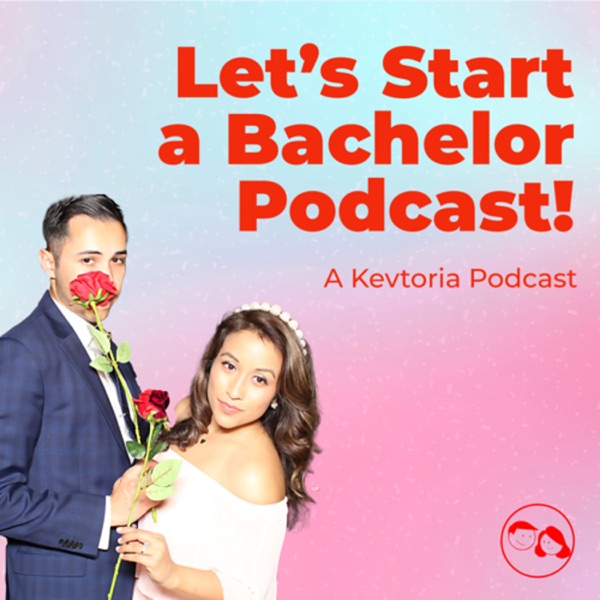 Let’s Start a Bachelor Podcast! Artwork