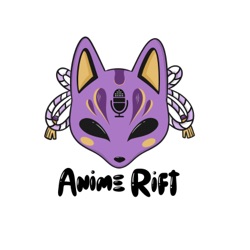Anime Rift Podcast – Podcast – Podtail