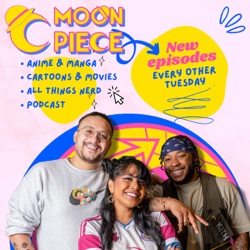 This One's For The FAN FIC GIRLIES | Moon Piece Podcast #14