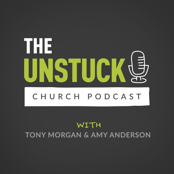 The Unstuck Church Podcast with Tony Morgan
