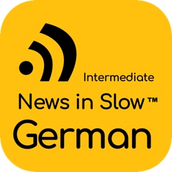 News in Slow German - #391 - Intermediate German Weekly Program
