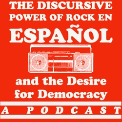 Episode Four—¡Rock Nacional (Argentino) Presente!...After all these years!