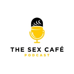 The Sex Café Podcast